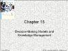 Kế toán, kiểm toán - Chapter 15: Decision - Making models and knowledge management