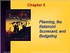 Kế toán, kiểm toán - Chapter 6: Planning, the balanced scorecard, and budgeting