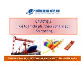 Kế toán, kiểm toán - Chương 2: Kế toán chi phí theo công việc Job costing