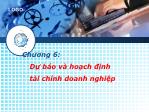 Tài chính doanh nghiệp - Chương 6: Dự báo và hoạch định tài chính doanh nghiệp