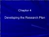 Y học - Chapter 4: Developing the Research Plan