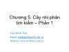 Bài giảng Cấu trúc dữ liệu và Giải thuật - Chương 5: Cây nhị phân tìm kiếm - Phần 1 - Trần Minh Thái