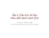 Bài giảng Cơ sở dữ liệu Giải thuật - Bài 4: Cấu trúc dữ liệu biểu diễn danh sách (P2) - Hoàng Thị Điệp