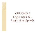 Bài giảng Hệ chuyên gia - Chương 2.2: Logic mệnh đề - Logic vị từ cấp một - Lê Minh Thụy