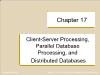 Database Management System - Chapter 17: Client-Server Processing, Parallel Database Processing, and Distributed Databases