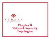 Security + Certification - Chapter 8: Network Security Topologies - Athena