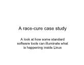 Advanced Systems Programming - Lesson 8: A race-cure case study