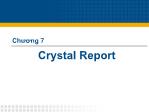 Bài giảng Chuyên đề C# - Chương 7: Crystal Report - Đỗ Như Tài