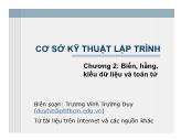 Bài giảng Cơ sở kỹ thuật lập trình - Chương 2: Biến, hằng, kiểu dữ liệu và toán tử - Trương Vĩnh Trường Duy