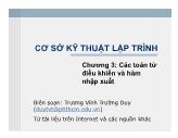 Bài giảng Cơ sở kỹ thuật lập trình - Chương 3: Các toán tử điều khiển và hàm nhập xuất - Trương Vĩnh Trường Duy