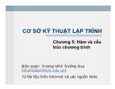 Bài giảng Cơ sở kỹ thuật lập trình - Chương 5: Hàm và cấu trúc chương trình - Trương Vĩnh Trường Duy