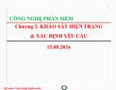 Bài giảng Công nghệ phần mềm - Chương 2: Khảo sát hiện trạng và xác định yêu cầu - Nguyễn Thị Bích Ngân