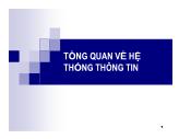 Bài giảng Hệ thống thông tin - Chương 1: Tổng quan về hệ thống tin