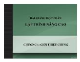 Bài giảng học phần Lập trình nâng cao - Chương 1: Giới thiệu chung