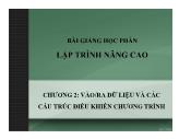 Bài giảng học phần Lập trình nâng cao - Chương 2: Vào/ra dữ liệu và các cấu trúc điều khiển chương trình