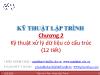 Bài giảng Kỹ thuật lập trình - Chương 2: Kỹ thuật xử lý dữ liệu có cấu trúc - Trần Minh Thái