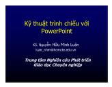 Bài giảng Kỹ thuật trình chiếu với Powerpoint - Nguyễn Hữu Minh Luân