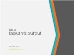 Bài giảng Lập trình hướng đối tượng - Bài 11: Input và output - Trịnh Thành Trung