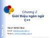 Bài giảng Lập trình hướng đối tượng - Chương 2: Giới thiệu ngôn ngữ C++ - Trần Minh Thái