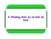 Bài giảng Lập trình hướng đối tượng - Ôn tập tốt nghiệp - Chương 4: Phương thức ảo và tính đa hình