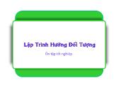 Bài giảng Lập trình hướng đối tượng - Ôn tập tốt nghiệp - Chương 1: Đối tượng và lớp