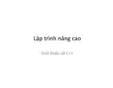 Bài giảng Lập trình nâng cao - Chương 1: Giới thiệu về C++