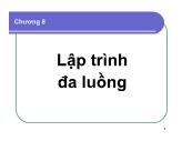 Bài giảng Lập trình Windows - Chương 8: Lập trình đa luồng