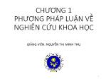 Bài giảng Nghiên cứu khoa học - Chương 1: Phương pháp luận về nghiên cứu khoa học - Nguyễn Thị Minh Thu