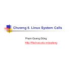 Bài giảng Nguyên lý Hệ điều hành - Chương 6: Linux System Calls - Phạm Quang Dũng