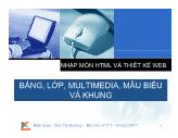 Bài giảng Nhập môn HTML và thiết kế Web - Bảng, lớp, Multimedia, mẫu biểu và khung - Chu Thị Hường