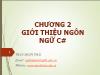 Bài giảng Nhập môn lập trình - Chương 2: Giới thiệu ngôn ngữ C# - Trần Minh Thái