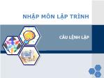 Bài giảng Nhập môn lập trình - Chương 3.2: Câu lệnh lặp - Nguyễn Đình Hưng