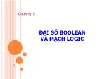 Bài giảng Nhập môn tin học - Chương 6: Đại số Boolean và mạch Logic