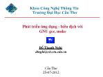 Bài giảng Phát triển phần mềm mã nguồn mở - Chương 1: Biên dịch với GNU gcc, make - Đỗ Thanh Nghị