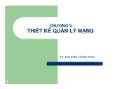 Bài giảng Thiết kế hạ tầng máy tính - Chương 9: Thiết kế quản lý mạng - Nguyễn Hồng Sơn