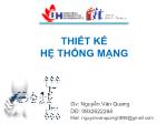 Bài giảng Thiết kế hệ thống mạng - Nguyễn Văn Quang