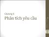 Bài giảng Thu nhận yêu cầu - Chương 4: Phân tích yêu cầu - Trần Thị Kim Chi