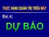 Bài giảng Thực hành quản trị trên máy - Bài 4: Dự báo