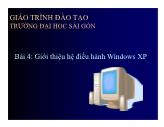 Bài giảng Tin học căn bản - Bài 4: Giới thiệu hệ điều hành Windows XP - ĐH Sài Gòn