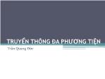 Bài giảng Truyền thông đa phương tiện - Trần Quang Đức