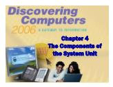 Discovering Computer - Chapter 4: The Components of the System Unit