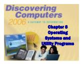 Discovering Computer - Chapter 8: Operating Systems and Utility Program