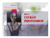 Giáo trình Adobe Photoshop - Bài 2: Cơ bản Photoshop - Đặng Công Tuấn