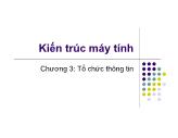 Giáo trình Kiến trúc máy tính - Chương 3: Tổ chức thông tin - Võ Hoàng Hải