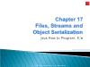 Java How to Program - Chapter 17: Files, Streams and Object Serialization