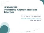 Object Oriented Programming - Lesson 7: Overriding, Abstract class and Interface - Trinh Thanh Trung