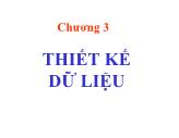 Phân tích thiết kế hệ thống - Chương 3: Thiết kế dữ liệu