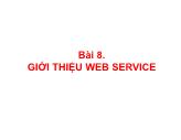 Phát triển Web nâng cao - Bài 8: Giới thiệu Web Service