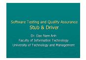 Software Testing and Quality Assurance - Lecture 7: Stub & Driver - Đào Nam Anh