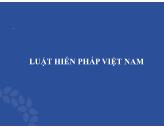 Bài giảng Luật hiến pháp Việt Nam - Bài 2: Chế độ chính trị nước CHXHCN Việt Nam - Nguyễn Phương Thảo